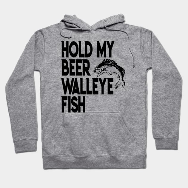 Hold My Beer Walleye Cast Fishing Humor Hoodie by stockwell315designs